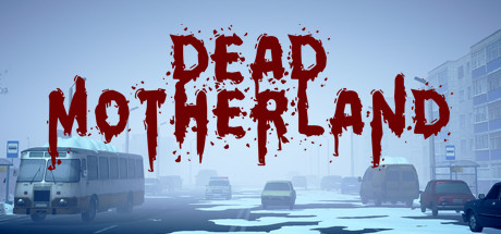 Dead Motherland Zombie Co op Free Download PC Game
