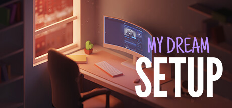 My Dream Setup Free Download PC Game