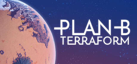 Plan B: Terraform Free Download PC Game